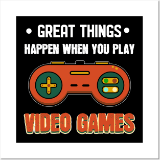 Great Things Happen - For Gamers Posters and Art